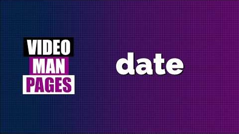 'date' - print or set date and time - Video Man Pages