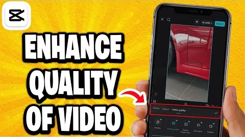 How To Enhance Quality Of Video In Capcut
