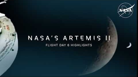 Artemis II Flight Day 6 Highlights