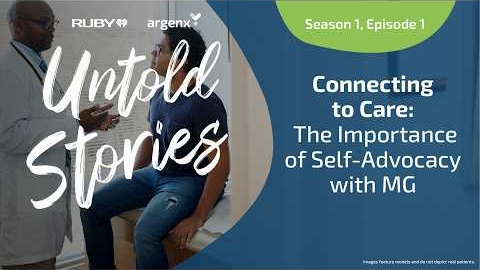 Living with MG, Self-Advocacy & Healthcare | Untold Stories | argenx