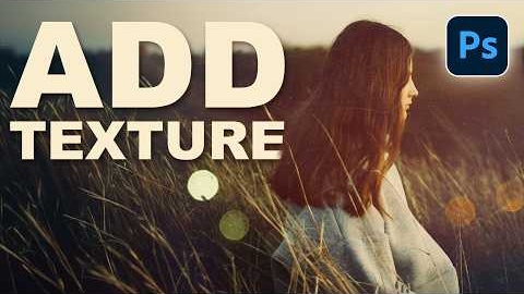 How to Add Textures to Any Photo in Photoshop | 10 Min Tutorial