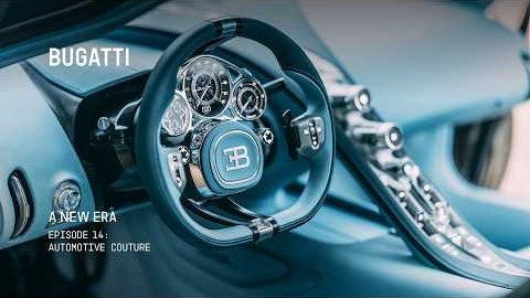 BUGATTI – A NEW ERA: Automotive Couture