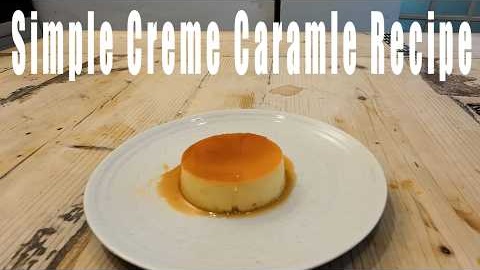 Simple Creme Caramel Recipe.