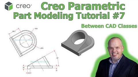 Creo Parametric Part Modeling - Tutorial #7 - Between CAD Classes