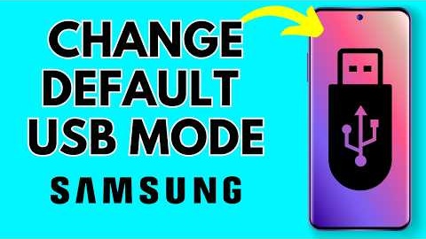 How to Change Default USB Mode on Samsung Phone