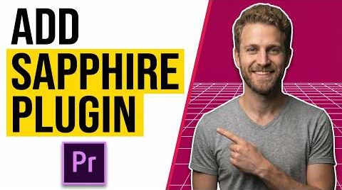 How To Add Sapphire Plugin In Premiere Pro (Easy Installation Guide)